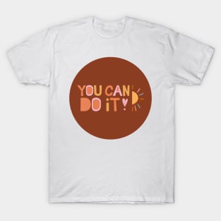 You can do it! T-Shirt